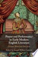 Prayer and performance in early modern English literature : gesture, word, and devotion /