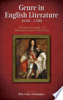 Genre in English literature, 1650-1700 : transitions in drama and fiction /
