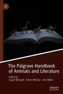 The Palgrave handbook of animals and literature /