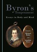 Byron's temperament : essays in body and mind /