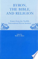 Byron, the Bible, and religion : essays from the Twelfth International Byron Seminar /