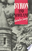 Byron and Scotland : radical or dandy? /