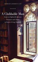 A clubbable man : essays on eighteenth-century literature and culture in honor of Greg Clingham /