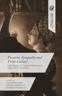 Passions, sympathy and print culture : public opinion and emotional authenticity in eighteenth-century Britain /