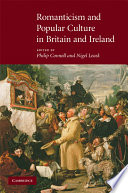 Romanticism and popular culture in Britain and Ireland /