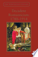 Decadent Romanticism, 1780-1914 /