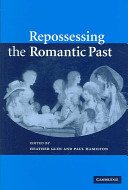 Repossessing the romantic past /