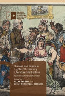 Disease and death in eighteenth-century literature and culture : fashioning the unfashionable /