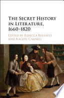 The secret history in literature, 1660-1820 /