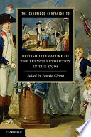 The Cambridge companion to British literature of the French Revolution in the 1790s /