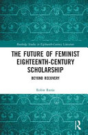 The future of feminist eighteenth-century scholarship : beyond recovery /
