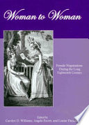 Woman to woman : female negotiations during the long eighteenth century /