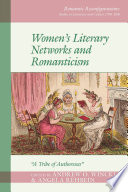 Women's literary networks and Romanticism : "a tribe of authoresses" /