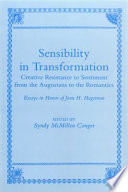 Sensibility in transformation : creative resistance to sentiment from the Augustans to the Romantics : essays in honor of Jean H. Hagstrum /