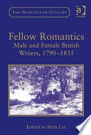 Fellow Romantics : male and female British writers, 1790-1835 /
