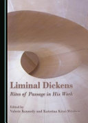 Liminal Dickens : rites of passage in his work /