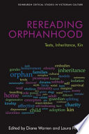 Rereading Orphanhood : texts, inheritance, kin /