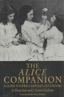 The Alice companion : a guide to Lewis Carroll's Alice books /