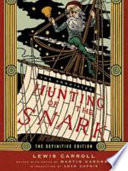 The annotated Hunting of the snark : the full text of Lewis Carroll's great nonsense epic The hunting of the snark /