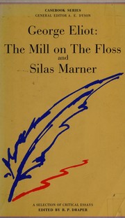George Eliot. The Mill on the Floss, and Silas Marner : a casebook /