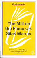 The mill on the Floss and Silas Marner : George Eliot /