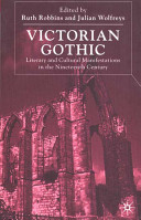 Victorian Gothic : literary and cultural manifestations in the nineteenth century /