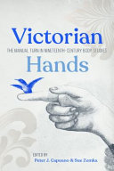 Victorian hands : the manual turn in nineteenth-century body studies /