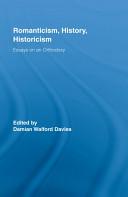Romanticism, history, historicism : essays on an orthodoxy /