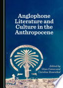 Anglophone literature and culture in the anthropocene /