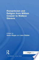 Romanticism and religion from William Cowper to Wallace Stevens /