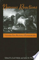 Nervous reactions : Victorian recollections of Romanticism /