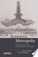 Romantic metropolis : the urban scene of British culture, 1780-1840 /