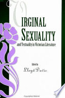 Virginal sexuality and textuality in Victorian literature /