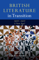 British literature in transition, 1900-1920 : a new age? /