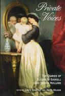 Private voices : the diaries of Elizabeth Gaskell and Sophia Holland /