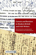 Genesis and revision in modern British and Irish writers /