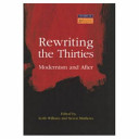 Rewriting the thirties : modernism and after /