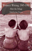 Women's writing, 1945-60 : after the deluge /