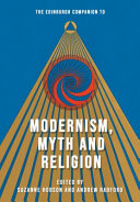 The Edinburgh companion to modernism, myth and religion /