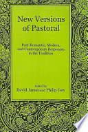New versions of pastoral : post-romantic, modern, and contemporary responses to the tradition /