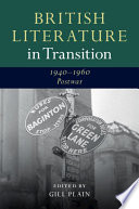 British literature in transition, 1940-1960 : postwar /