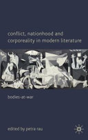 Conflict, nationhood and corporeality in modern literature : bodies-at-war /