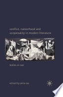 Conflict, Nationhood and Corporeality in Modern Literature : Bodies-at-War /