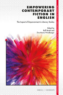 Empowering contemporary fiction in English : the impact of empowerment in literary studies /