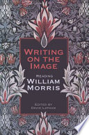 Writing on the image : reading William Morris /