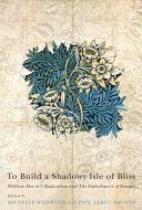 To build a shadowy isle of bliss : William Morris's radicalism and the embodiment of dreams /