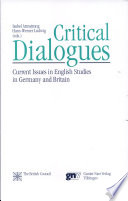 Critical dialogues : current issues in English Studies in Germany and Britain /
