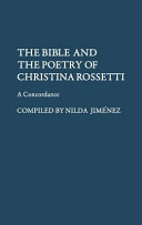 The Bible and the poetry of Christina Rossetti : a concordance /