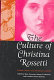 The culture of Christina Rossetti : female poetics and Victorian contexts /