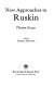 New approaches to Ruskin : thirteen essays /